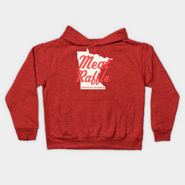 Minnesota Meat Raffle Capitol of the World Meat Raffles Kids Hoodie by PodDesignShop